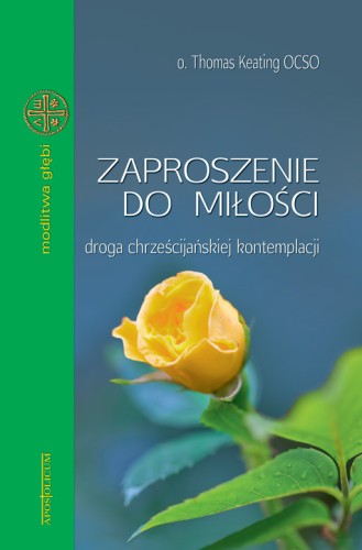 Zaproszenie do miłości. Droga chrześcijańskiej kontemplacji