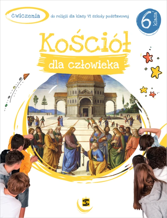 6.7.St. Kościół dla człowieka. Ćwiczenia do religii dla klasy VI szkoły podstawowej