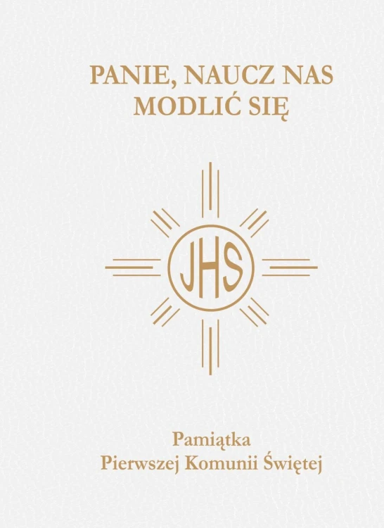 Panie, naucz nas modlić się. Modlitewnik pierwszokomunijny biały