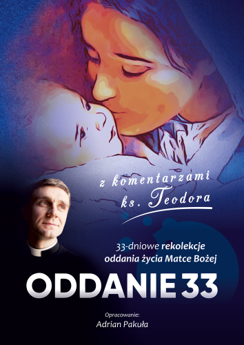 Oddanie 33 z komentarzami ks. Teodora Sawielewicza