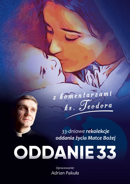 Oddanie 33 z komentarzami ks. Teodora Sawielewicza