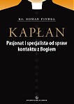 Kapłan. Pasjonat i specjalista od kontaktu z Bogiem
