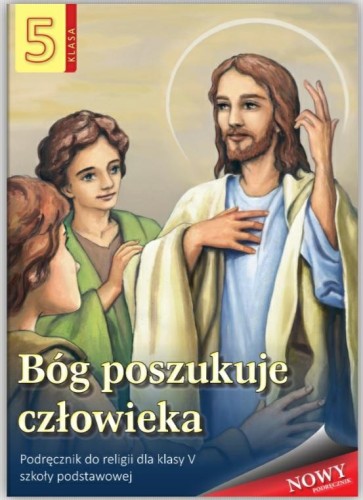 5.6.S. Podręcznik do religii dla klasy V szkoły podstawowej "Bóg poszukuje człowieka"