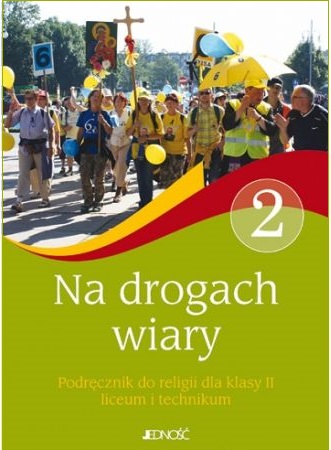 5.9.J. Klasa II liceum i technikum "Na drogach wiary". Podręcznik do religii (ostatnia sztuka)