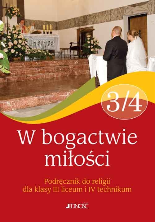 6.3.J.Klasa III liceum i IV technikum "W bogactwie miłości". Podręcznik do religii (5 szt.)