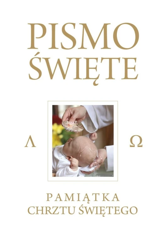 Pismo Święte Starego i Nowego Testamentu (obwoluta: Pamiątka Chrztu Św., kolor okładki: biały)