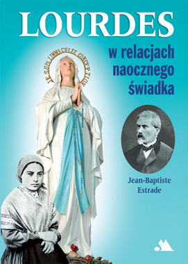 Lourdes w relacjach naocznego świadka