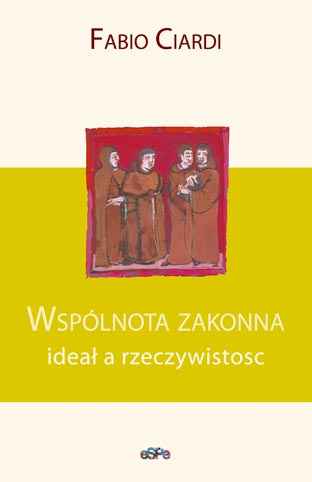 Wspólnota zakonna. Ideał a rzeczywistość