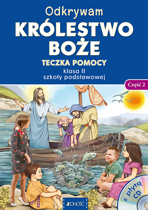 0.9.4.J. Kl II SP "Odkrywam królestwo Boże". Teczka pomocy z płytą CD. Część 2