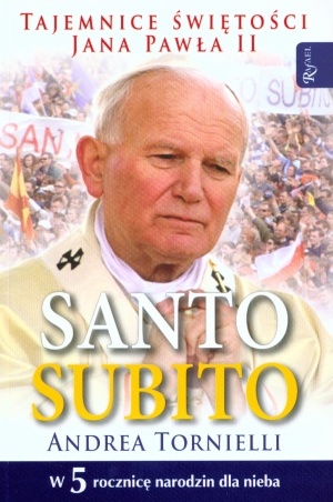 Santo subito. Tajemnice świętości Jana Pawła II (oprawa miękka)