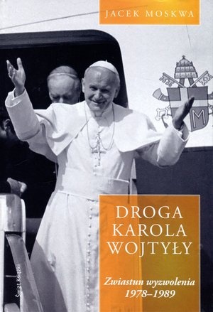 Droga Karola Wojtyły. Tom 2. Zwiastun wyzwolenia