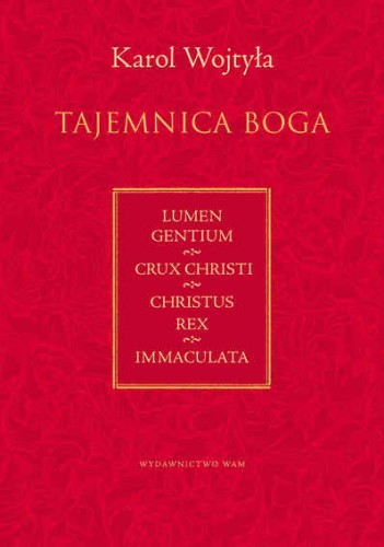 Tajemnica Boga. Nabożeństwa. Lumen gentium. crux christi. christus rex. immaculata