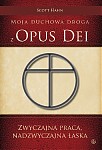 Moja duchowa droga z Opus Dei. Zwyczajna praca nadzwyczajna łaska.
