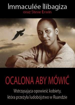 Ocalona, aby mówić. Jak odkryłam Boga pośród ruandyjskiej rzezi