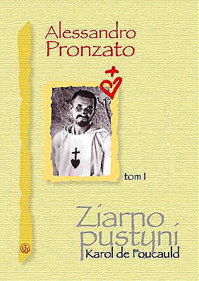 Ziarno pustyni. Karol de Foucauld  (tom I)