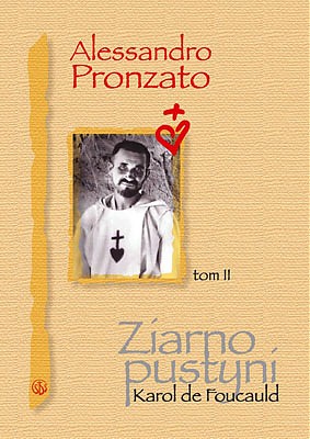 Ziarno pustyni. Karol de Foucauld  (tom II)