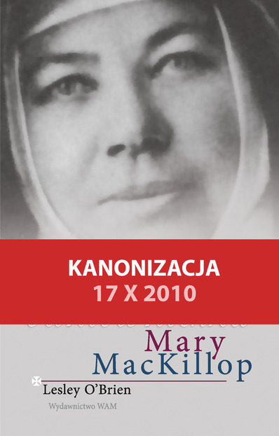 Święta buntowniczka Mary MacKillop