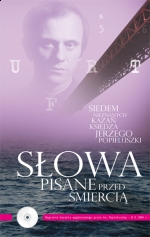 Słowa pisane przed śmiercią. Siedem nieznanych kazań księdza Jerzego Popiełuszki (z płytą CD)