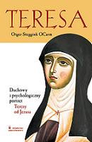 Teresa. Duchowy i psychologiczny portret Teresy od Jezusa