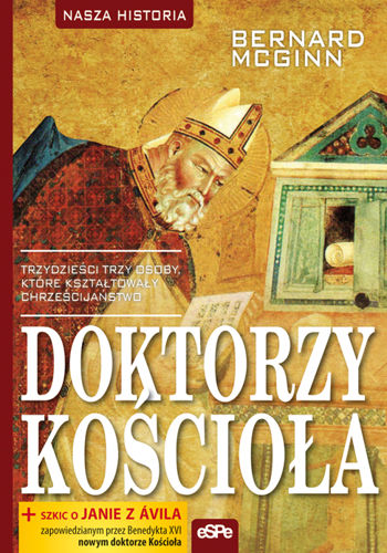 Doktorzy Kościoła. Trzydzieści trzy osoby, które kształtowały chrześcijaństwo