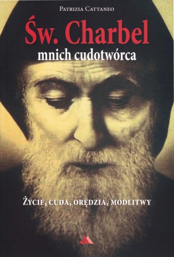 Św. Charbel. Mnich cudotwórca