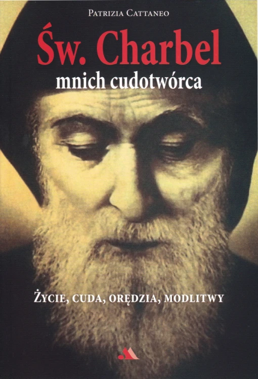 Św. Charbel. Mnich cudotwórca