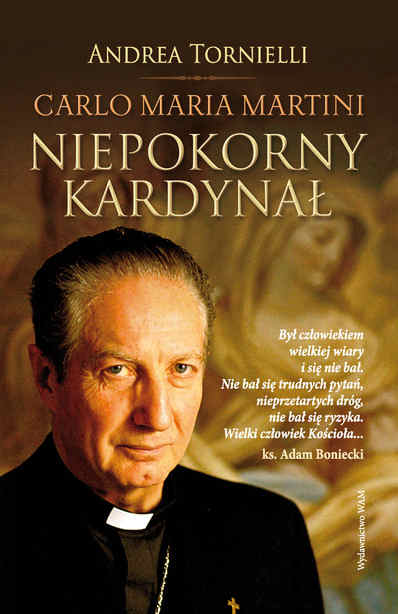 Carlo Maria Martini. Niepokorny kardynał
