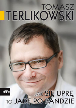 Jak się uprę, to jadę po bandzie