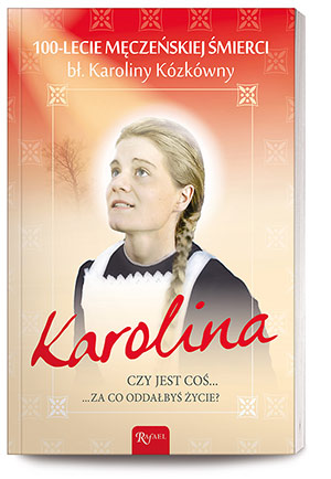 Karolina. Czy jest coś, za co oddałbyś życie?