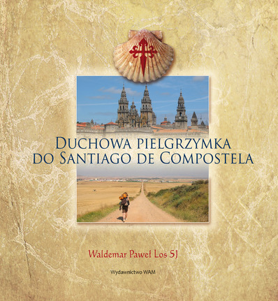 Duchowa pielgrzymka do Santiago de Compostela