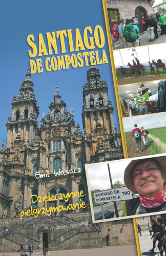 SANTIAGO DE COMPOSTELLA. Dziękczynne pielgrzymowanie