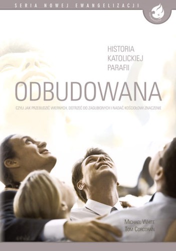 Odbudowana. Czyli jak przebudzić wiernych, dotrzeć do zagubionych