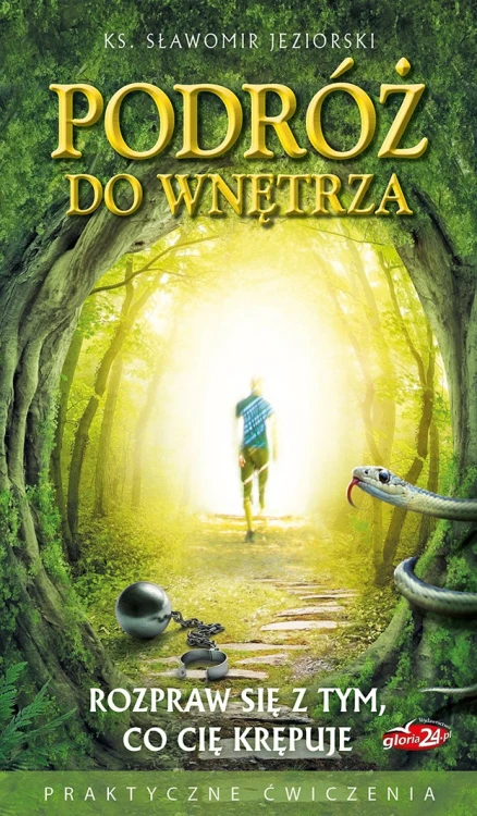 Podróż do wnętrza. Rozpraw się z tym, co cię krępuje