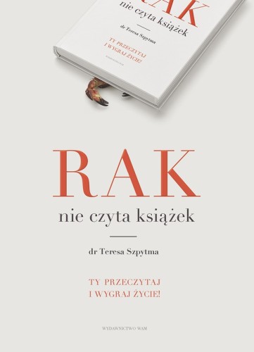 Rak nie czyta książek. Ty przeczytaj i wygraj życie