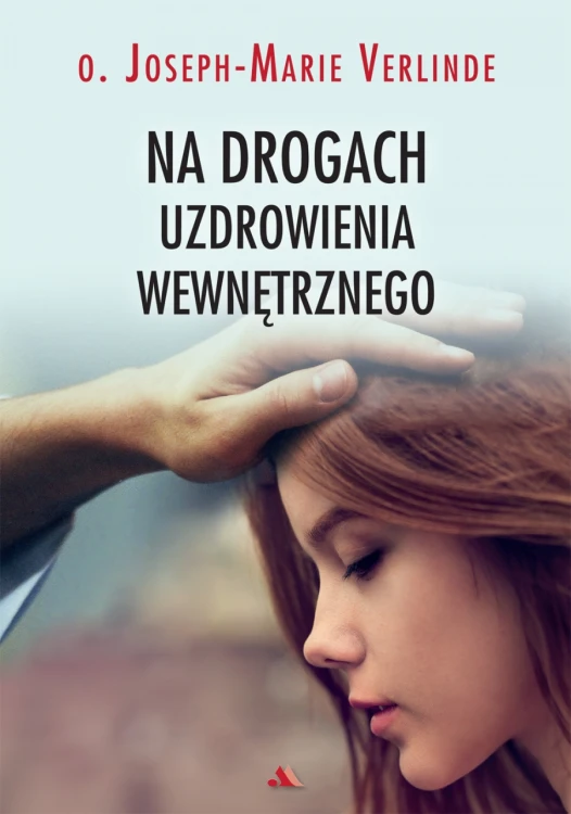 Na drogach uzdrowienia wewnętrznego