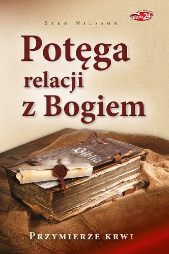 Potęga relacji z Bogiem - Przymierze Krwi (ostatnie 2 szt.)