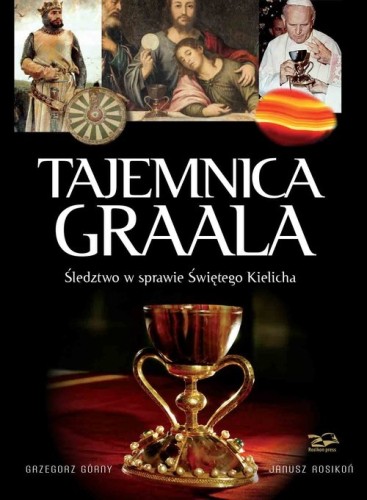 Tajemnica Graala. Śledztwo w sprawie Świętego Kielicha