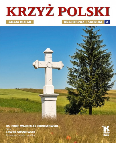 Krzyż Polski. Krajobraz i sacrum. Tom III