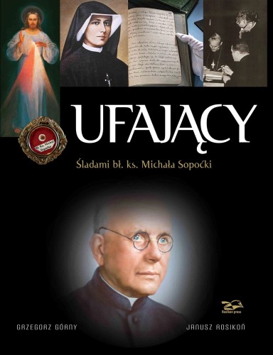 Ufający. Śladami bł. ks. Michała Sopoćki