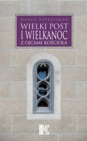 Wielki Post i Wielkanoc z Ojcami Kościoła