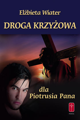 Droga Krzyżowa dla Piotrusia Pana / Droga krzyżowa dla Wendy