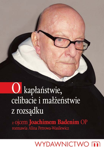 O kapłaństwie, celibacie i małżeństwie z rozsądku