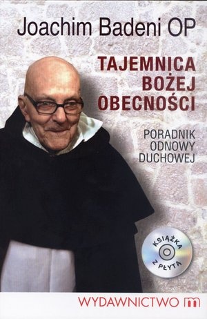 Tajemnica Bożej obecności. Poradnik odnowy duchowej