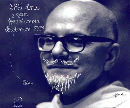 365 dni z ojcem Joachimem Badenim OP