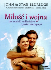 Miłość i wojna. Jak znaleźć małżeństwo, o jakim marzymy?