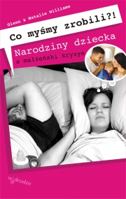 Co myśmy zrobili? Narodziny dziecka a kryzys małżeński