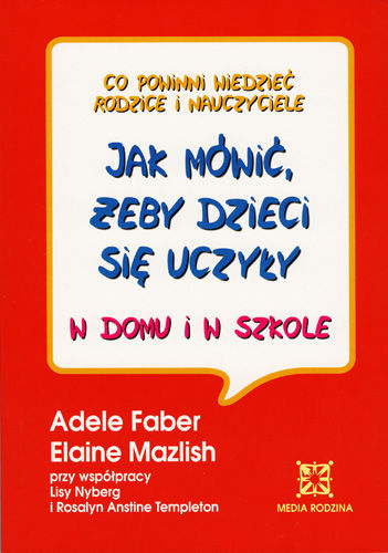 Jak mówić, żeby dzieci się uczyły w domu i w szkole