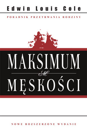 Maksimum męskości. Poradnik przetrwania rodziny