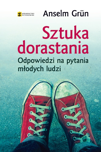 Sztuka dorastania. Odpowiedzi na pytania młodych ludzi