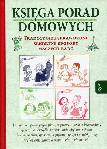 Księga porad domowych. Tradycyjne i sprawdzone sekretne sposoby naszych babć